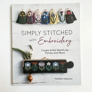 Simply Stitched with Embroidery - Yumiko Higuchi